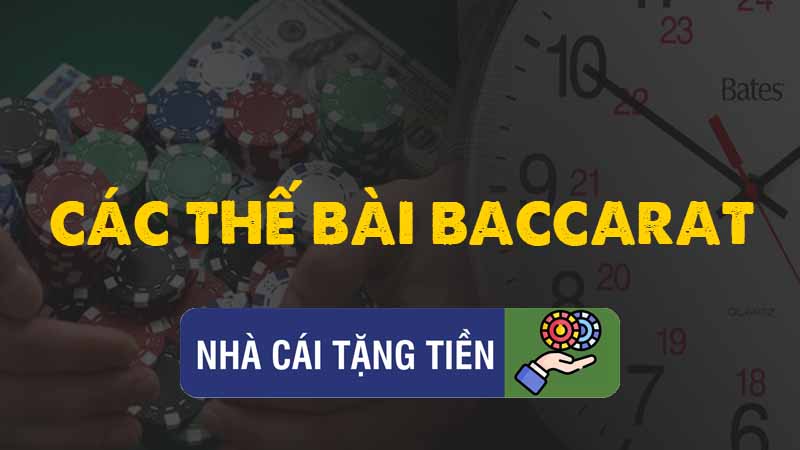 Các thế bài Baccarat và kinh nghiệm chơi từ chuyên gia